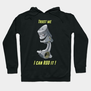 TRUST ME I CAN ROD IT - ROD ENGINE Hoodie